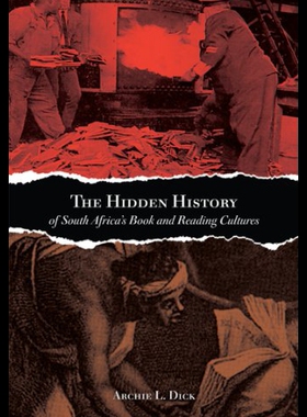 【预售】The Hidden History of South Africa's Book and Rea