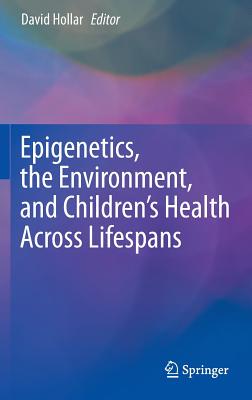 【预订】Epigenetics, the Environment, and Ch...