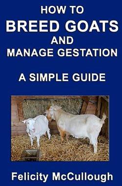 【预售】How to Breed Goats and Manage Gestation a Simp...