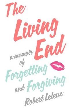 【预售】The Living End: A Memoir of Forgetting and Forgiving