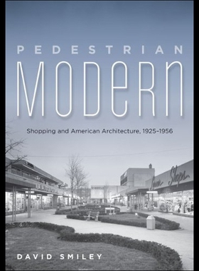 【预售】Pedestrian Modern: Shopping and American Architec
