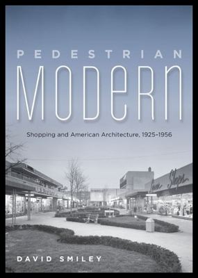【预售】Pedestrian Modern: Shopping and American Architec