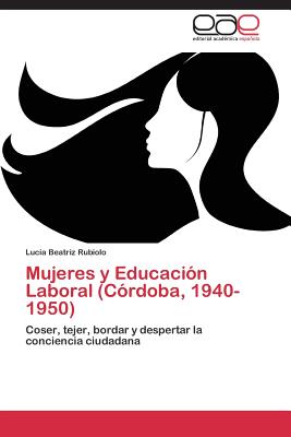 【预售】Mujeres y Educacion Laboral (Cordoba... 书籍/杂志/报纸 原版其它 原图主图