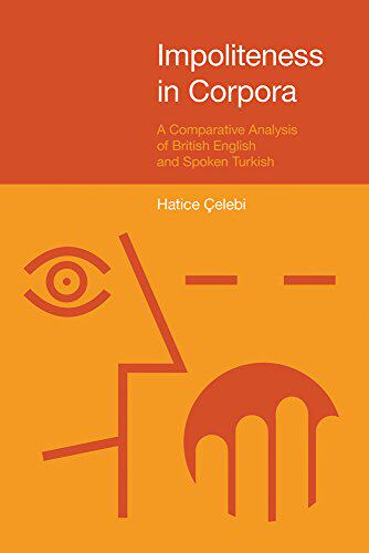 【预售】Impoliteness in Corpora: A Comparative Analysi...