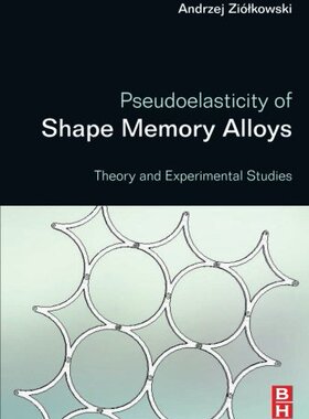 【预订】Pseudoelasticity of Shape Memory Alloys