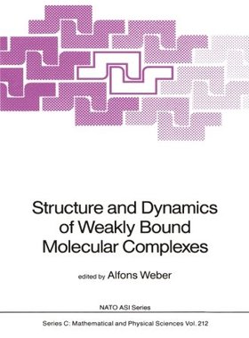【预订】Structure and Dynamics of Weakly Bou...