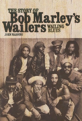 【预订】Wailing Blues: The Story of Bob Marl...
