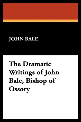【预售】the dramatic writings of john bale, bi
