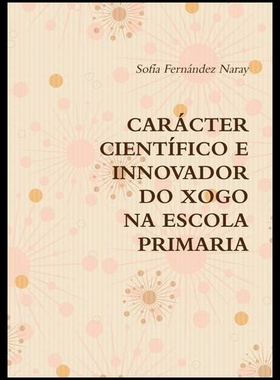 【预售】O Xogo Na Educacion Primaria. Caracter Cientifico