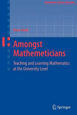 【预售】Amongst Mathematicians: Teaching and Learning Mat...