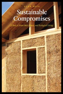 【预售】Sustainable Compromises: A Yurt, a Straw Bale Hou