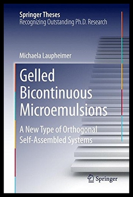 【预售】Gelled Bicontinuous Microemulsions: A