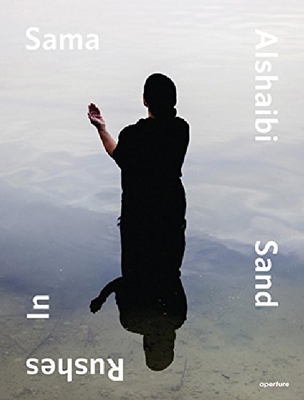 【预订】Sama Alshaibi: Sand Rushes In