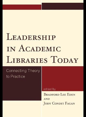 【预售】Leadership in Academic Libraries Today: Connectin