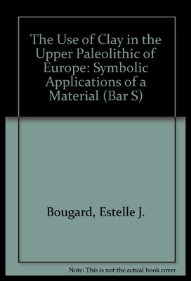 【预售】Use of Clay in the Upper Paleolithic of Europe