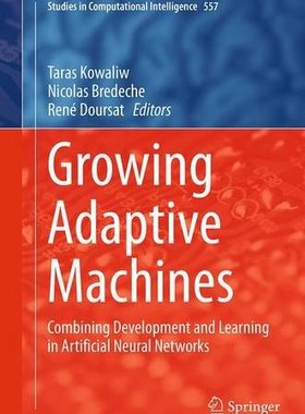 【预订】Growing Adaptive Machines: Combining...