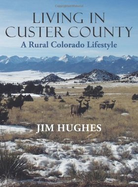 【预售】Living in Custer County: A Rural Colorado Lifestyle