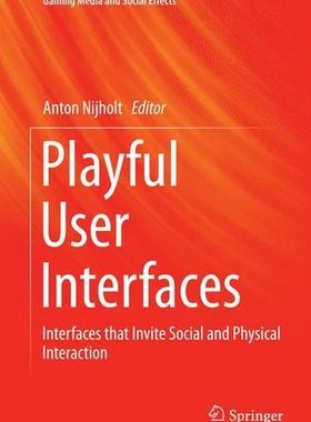 【预订】Playful User Interfaces: Interfaces ...