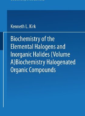 【预售】Biochemistry of Halogenated Organic Compounds