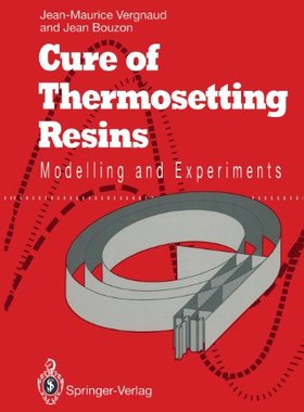 【预售】Cure of Thermosetting Resins: Modelling and Exper...