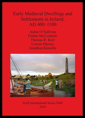 【预售】Early Medieval Dwellings and Settlements in Irela