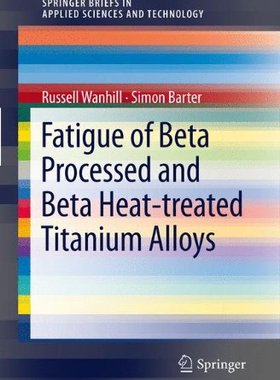 【预订】Fatigue of Beta Processed and Beta H...