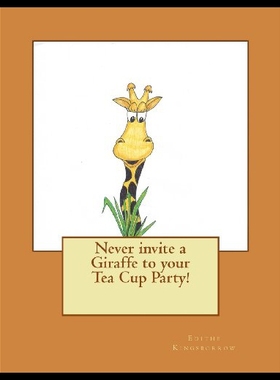 【预售】Never Invite a Giraffe to Your Tea Cup Party!
