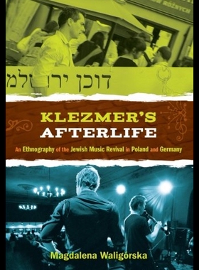【预售】Klezmer's Afterlife: An Ethnography of the Jewish