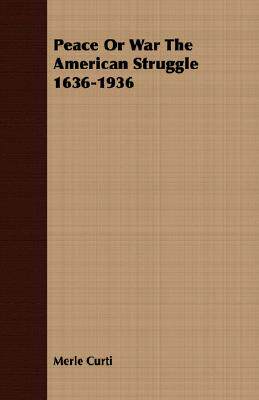 【预售】Peace or War the American Struggle 1636-1936
