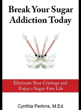 【预售】Break Your Sugar Addiction Today: Eliminate Cravi