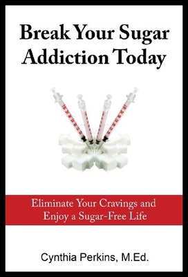 【预售】Break Your Sugar Addiction Today: Eliminate Cravi