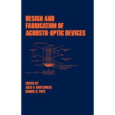 声光器件设计与制备DESIGN AND FABRICATION OF ACOUSTO-OPTIC DEVICES原版引进