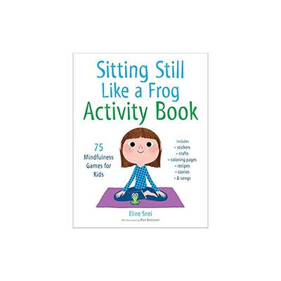 像青蛙一样坐着不动：75个专注力游戏 Sitting Still Like a Frog Activity Book: 75 Mindfulness Games for Kids 英文进口原版书