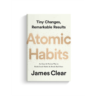 原子习惯 Atomic Habits: An Easy & Proven Way to Build Good Habits & Break Bad Ones 进口书英文原版外版书 经典小说读物 青