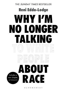 为何我不再与白人谈论种族 Why I'm No Longer Talking to White People About Race: The #1 Sunday Times Bestseller 进口原版书