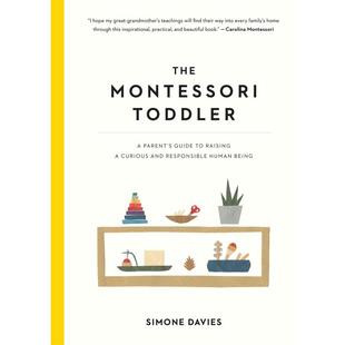 蒙台梭利育儿法:父母指南 The Montessori Toddler: A Parent's Guide to Raising a Curious and Responsible Human Being 进口