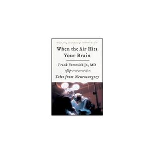 When the Air Hits Your Brain: Tales of Neurosurgery Frank Vertosick 正版书籍 新华书店旗舰店文轩官网 FOREIGN PUBLISHER