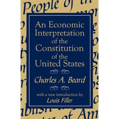 美国宪法经济解读AN ECONOMIC INTERPRETATION OF THE CONSTITUTION OF THE UNITED STATES原版引进