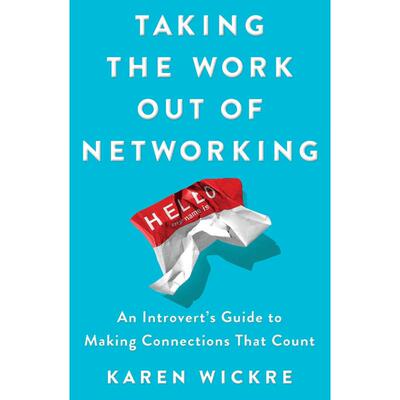 《内向者的社交破局法》Taking the Work Out of Networking: An Introvert’s Guide to Making Connections That Count原版引进