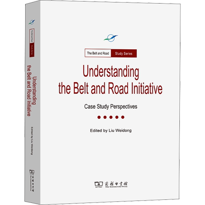 UNDERSTANDING THE BELT AND ROAD INITIATIVE: CASE STUDY PERSPECTIVES(“一带一路”建设案例研究：包容性全球化的视角)