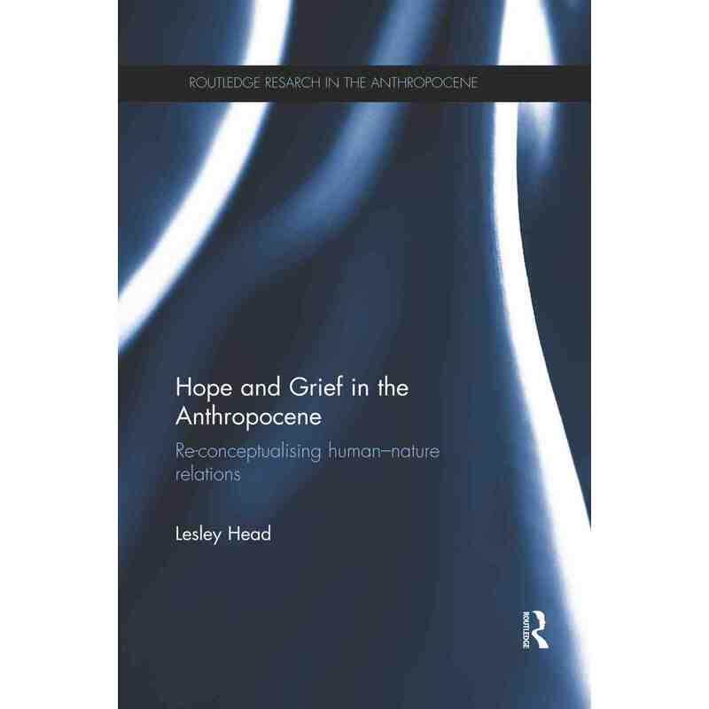 人类世的希望与悲伤:人与自然关系的重新概念化Hope and Grief in the Anthropocene原版引进