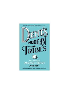 登特的现代部落：英国的秘密语言 Dent’s Modern Tribes: The Secret Languages of Britain 英语版 新华正版 原版书进口英文书励