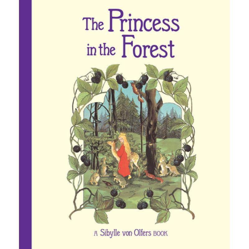 现货 英文原版 Sibylle von Olfers The Princess in the Forest 森林里的小公主 儿童精品绘本 6到9岁