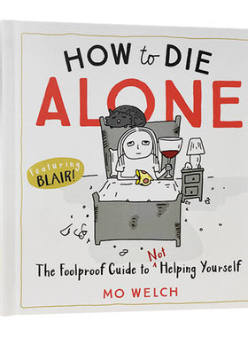 现货 英文原版 How to Die Alone 如何孤独终老 The Foolproof Guide to Not Helping Yourself Mo Welch