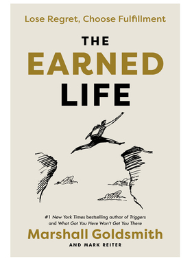 现货 英文原版 无怨无悔 The Earned Life Lose Regret Choose Fulfillment 马歇尔 戈德史密斯 经管