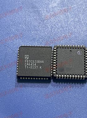P87C52SBAA P87C52SFAA P87C52UBAA 封装PLCC44 原装原厂芯片