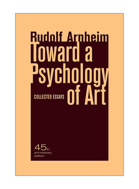 英文原版 Toward a Psychology of Art 走向艺术心理学 论文集 哈佛大学艺术心理学名誉教授Rudolf Arnheim 进口英语原版书籍