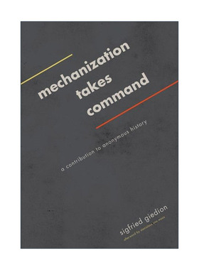 英文原版 Mechanization Takes Command 机械化掌控 献给无名历史 齐格弗里德·吉迪翁 英文版 进口英语原版书籍