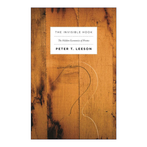 英文原版 The Invisible Hook 海盗经济学 一艘海盗船就是一家《财富》500强企业 Peter T. Leeson 英文版 进口英语原版书籍