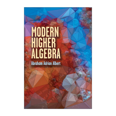 英文原版 Modern Higher Algebra 现代高等代数 芝加哥大学数学教授Abraham Adrian Albert英文版 进口英语原版书籍